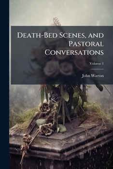 Paperback Death-Bed Scenes, and Pastoral Conversations Book