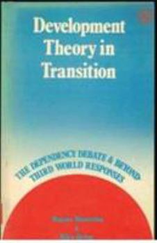 Paperback Development Theory in Transition: The Dependency Debate and Beyond : Third World Responses Book