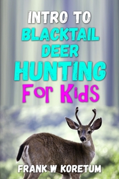 Paperback Intro to Blacktail Deer Hunting for Kids Book