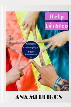 Help Lésbico: Conquiste E Descomplique O Seu Relacionamento