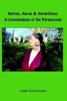 Hardcover Astrals, Auras & Apparitions: A Compendium of the Paranormal Book