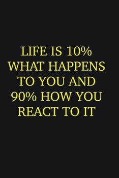 Life is 10% what happens to you and 90% how you react to it: Writing careers journals and notebook. A way towards enhancement