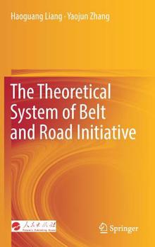 Hardcover The Theoretical System of Belt and Road Initiative Book