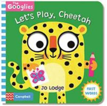 Board book Googlies Lets Play Cheetah Book