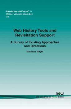 Paperback Web History Tools and Revisitation Support: A Survey of Existing Approaches and Directions Book
