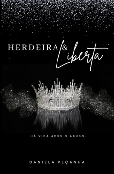 Paperback Herdeira e Liberta: Há vida após o abuso [Portuguese] Book