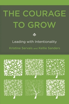 Paperback Courage to Grow: Leading with Intentionality Book