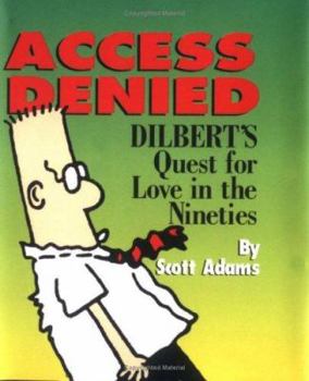 Hardcover Access Denied: Dilbert's Quest for Love in the Nineties Book