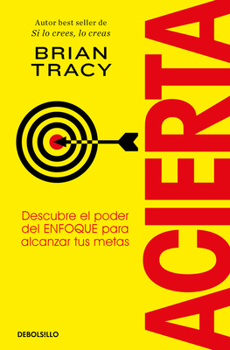 Paperback Acierta. Descubre El Poder del Enfoque Para Alcanzar Tus Metas / Bull's-Eye [Spanish] Book