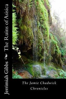 The Ruins of Asisica: The Jamie Chadwick Chronicles
