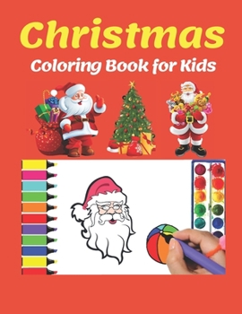 Christmas Coloring Book For Kids.: 100 Christmas Coloring Books / Pages for Kids, Preschool, Children. Christmas Gift Idea For Toddler.