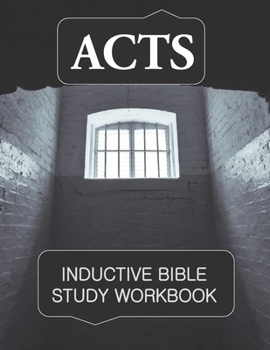 Paperback Acts Inductive Bible Study Workbook: Full text of Acts with questions for inductive bible study and prayer journaling Book