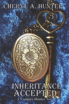 Inheritance Accepted - Book #2 of the Vampire Hunter