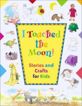 Library Binding I Touched the Moon: Stories and Crafts for Kids Book