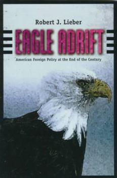 Paperback Eagle Adrift: American Foreign Policy at the End of the Century Book