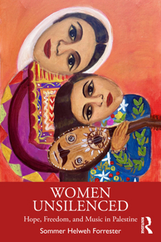 Paperback Women Unsilenced: Hope, Freedom, and Music in Palestine Book