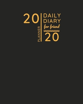 2020 Planner Diary for Friend: Friendship Gifts for Men Women New Years
