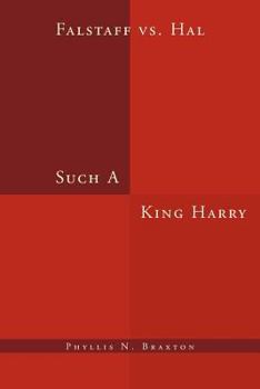 Paperback Such A King Harry: Falstaff vs. Hal Book