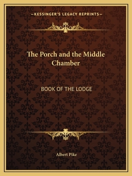 Paperback The Porch and the Middle Chamber: Book of the Lodge Book