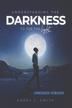 Paperback Understanding the Darkness: To See the Light Book