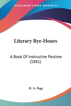 Paperback Literary Bye-Hours: A Book Of Instructive Pastime (1881) Book