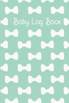 Paperback Baby Log Book: Baby Daily Tracker For New Moms To Record Feedings And Diaper Changes Teal Bow Book