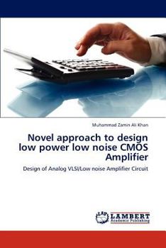 Paperback Novel approach to design low power low noise CMOS Amplifier Book