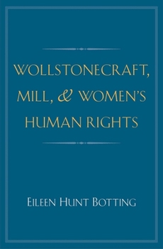 Hardcover Wollstonecraft, Mill, and Women's Human Rights Book