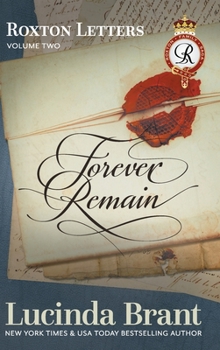 Forever Remain: Roxton Letters Volume Two:: A Companion to the Roxton Family Saga Books 4-6 - Book #5.5 of the Roxton Family Saga