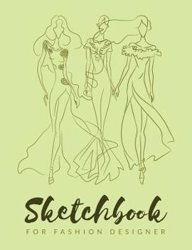Paperback Sketchbook For Fashion Designers: Chic Fashion Sketch Book; Fashion Designer Sketching Books; Fashion Sketchpad Graduation Gift; Fashion Design Drawin Book
