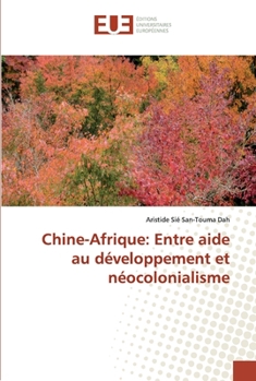 Paperback Chine-Afrique: Entre aide au développement et néocolonialisme [French] Book