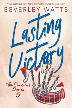 Lasting Victory: A Romantic Comedy (The Shackleford Diaries)