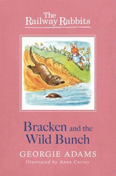 Bracken and the Wild Bunch - Book #11 of the Railway Rabbits