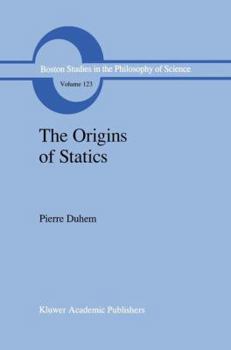 Paperback The Origins of Statics: The Sources of Physical Theory Book