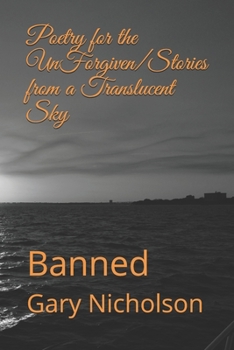 Paperback Poetry for the UnForgiven/Stories from a Translucent Sky 3rd Edition: Banned Book