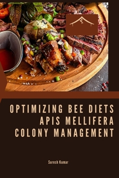Optimizing Bee Diets Apis Mellifera Colony Management