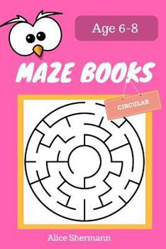 Paperback MAZE Book for Kids Ages 6-8: 50 Circular Maze Puzzle Games to Boost Kids' Brain, Pocket Size 6x9 Inch, Large Print [Large Print] Book