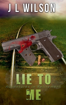 Lie To Me (Adventures in Retirement)