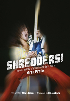 Paperback Shredders!: The Oral History of Speed Guitar (and More) Book