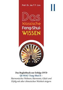 Paperback Das klassische Feng-Shui-Wissen II: QI-MAG(R) Feng-Shui II: Harmonisches Wohnen; Harmonie, Glück und Erfolg mit alter chinesischen Weisheit steigern [German] Book