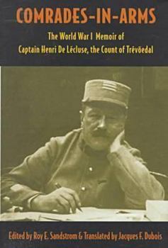 Hardcover Comrades-In-Arms: The World War I Memoir of Captain Henri de Lecluse, Count de Trevoedal Book