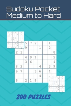 Paperback Sudoku Pocket Medium to Hard 200 Puzzles: Compact Size, Travel-Friendly Book with 200 Easy to Medium Sudoku Puzzles and Solutions Book