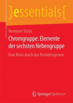 Paperback Chromgruppe: Elemente Der Sechsten Nebengruppe: Eine Reise Durch Das Periodensystem [German] Book