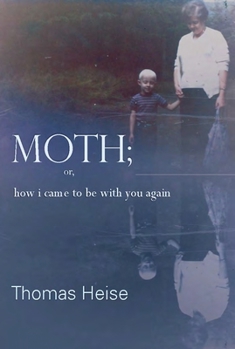 Paperback Moth; Or How I Came to Be with You Again Book