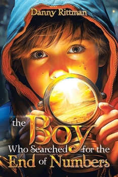 Paperback The Boy Who Searched for the End of Numbers Book
