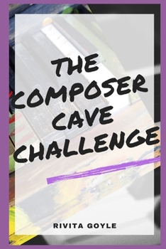 Paperback The Composer Cave Challenge: 21 exercises, 3 hours each to build your musical muscles Book