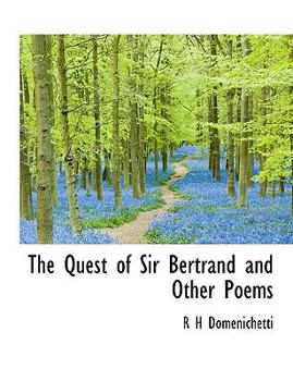 The Quest of Sir Bertrand and Other Poems