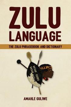 Paperback Zulu Language: The Zulu Phrasebook and Dictionary Book