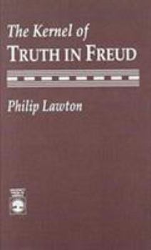 Paperback The Kernal of Truth in Freud Book
