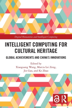 Paperback Intelligent Computing for Cultural Heritage : Global Achievements and China's Innovations Book